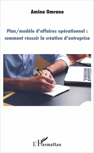 Plan / modèle d'affaires opérationnel : comment réussir la création d'entreprise