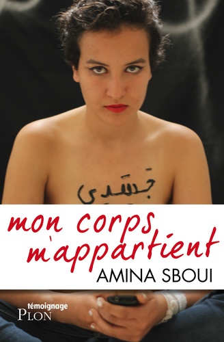 Amina Sboui - Mon corps m'appartient.