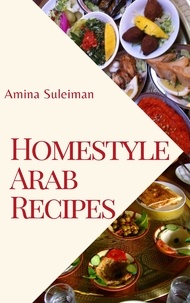  Amina Suleiman - Homestyle Arab Recipes.