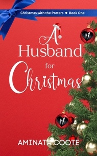  Aminata Coote - A Husband for Christmas - Christmas with the Porters, #1.