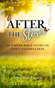 After the Storm: An 8-Week Bible Study on God’s Faithfulness