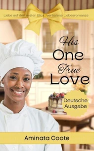 His One True Love: Liebe auf den ersten Blick, verbotene Liebesromanze