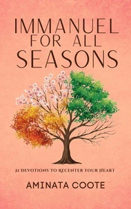 Immanuel For All Seasons: 21 Devotions to Recenter Your Heart