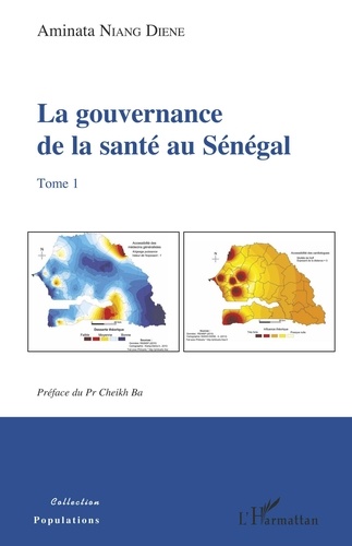 Aminata Niang Diene - La gouvernance de la santé au Sénégal - Tome 1.