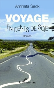 Aminata Seck - Voyage en dents de scie.