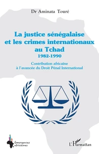 La justice sénégalaise et les crimes internationaux au Tchad (1982-1990)