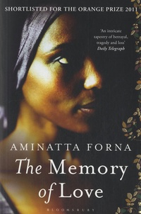 Aminatta Forna - The Memory of Love.