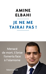 Livres gratuits à télécharger sur kindle Je ne me tairai pas ! par Amine Elbahi PDB 9782221264744 (French Edition)