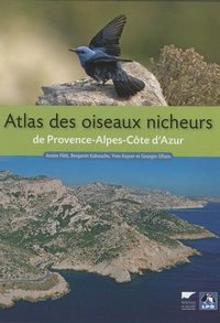 Amine Flitti et Yves Kayser - Atlas des oiseaux nicheurs de Provence-Alpes-Côte d'Azur.