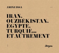 Amine Issa - Iran, Ouzbékistan, Egypte, Turquie... et autrement.