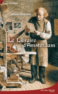 Amineh Pakravan - Le libraire d'Amsterdam.