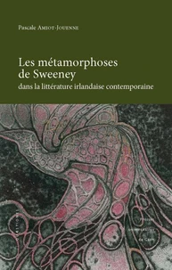 Les Métamorphoses de Sweeney dans la littérature irlandaise contemporaine