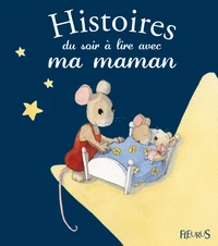 Histoires du soir à lire avec ma maman