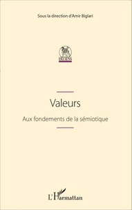 Amir Biglari - Valeurs - Aux fondements de la sémiotique.