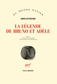 Amir Gutfreund - La légende de Bruno et Adèle.
