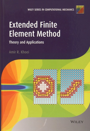 Amir R. Khoei - Extended Finite Element Method - Theory and Applications.