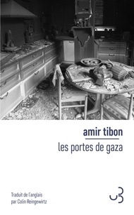 Les portes de Gaza - Une histoire de trahison, de survie et d'espoir aux frontières d'Israel