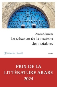Amira Ghenim - Le désastre de la maison des notables.