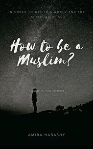 How to be a Muslim?