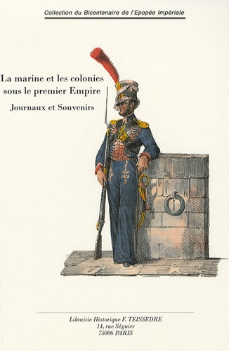  Amiral de Linois - La Marine et les colonies sous le Premier Empire - Journaux et souvenirs.