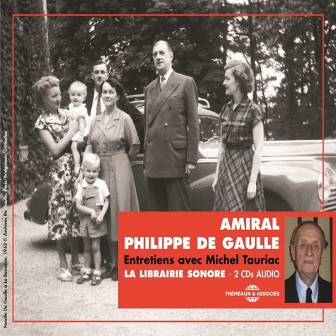 Amiral Philippe de Gaulle et Michel Tauriac - Amiral Philippe de Gaulle. Entretiens avec Michel Tauriac.