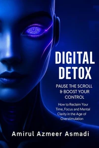 Digital Detox: Pause The Scroll &amp; Boost Your Control