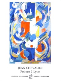  Amis de Jean Chevalier - Jean Chevalier, peintre à Lyon (1913-2002).