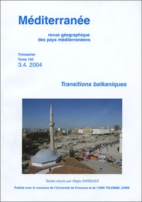 Régis Darques - Méditerranée Tome 103 N°3.4, 2004 : Transitions balkaniques.