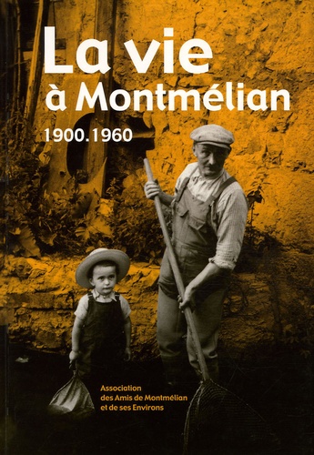  Amis de Montmélian - La vie à Montmélian 1900-1960.