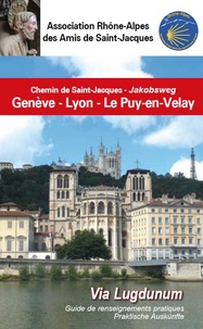  Amis de Saint-Jacques - Chemin de Saint-Jacques de Genève au Puy-en-Velay par Nantua et Lyon.