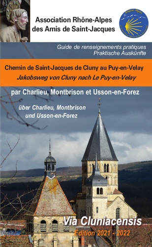 Via Cluniacensis. Chemin de Saint-Jacques de Cluny au Puy-en-Velay par Charlieu, Montbrison et Usson-en-Forez  Edition 2021-2022