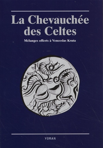  Amis des Etudes Celtiques - La chevauchée des Celtes - Mélanges offerts à Venceslas Kruta.