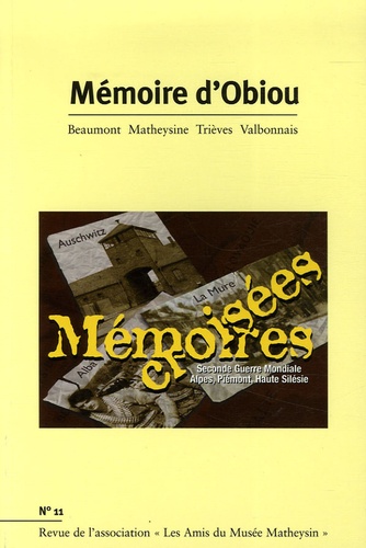 Jean-Paul Zuanon et G Benoist - Mémoire d'Obiou N° 11 : Mémoires croisées - Seconde Guerre mondiale Alpes, Piémont, Haute Silésie.