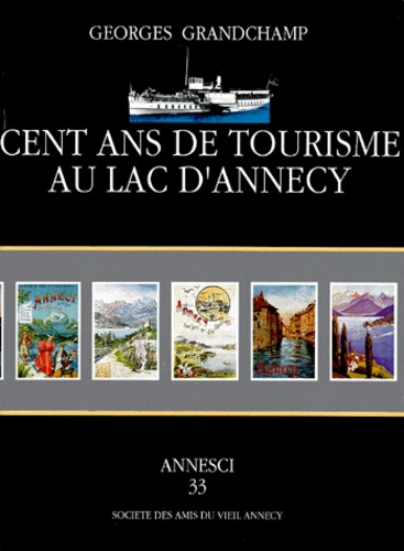 Georges Grandchamp - Annesci N° 33 : Cent ans de tourisme au lac d'Annecy (1895-1995).