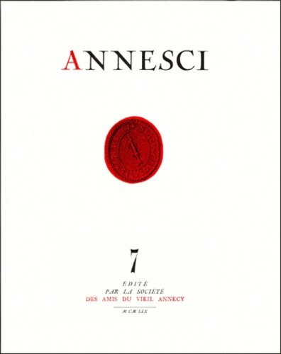 Georges Grandchamp et François Perron - Annesci N° 7 : Les évèques de Genève-Annecy - De la Réforme à la fin du XIXe siècle, 1536-1901.