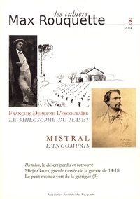  Collectif - Les cahiers Max Rouquette N° 8/2014 : Mistral l'incompris ; François Dezeuze l'Escoutaïre.