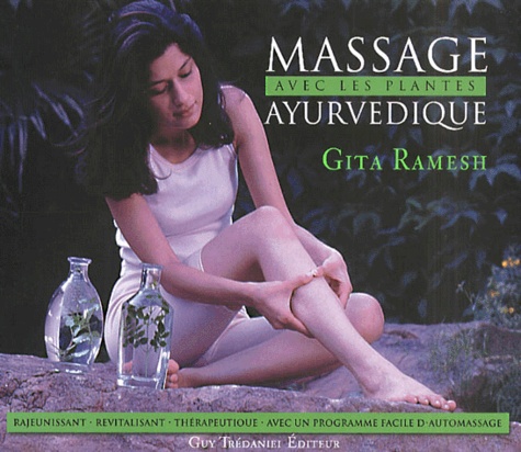 Amit Pasricha et Gita Ramesh - Massage Ayurvedique Avec Les Plantes.