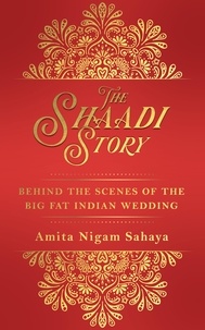 Amita Nigam Sahaya - The Shaadi Story.