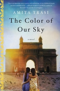 Amita Trasi - The Color of Our Sky - A Novel.