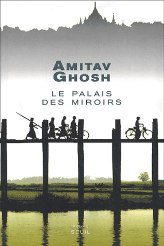 Amitav Ghosh - Le palais des miroirs.