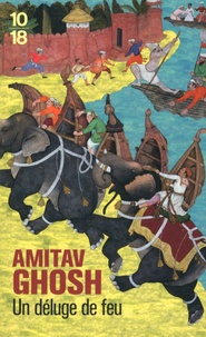 Amitav Ghosh - Un déluge de feu.