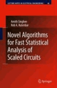 Amith Singhee et Rob A. Rutenbar - Novel Algorithms for Fast Statistical Analysis of Scaled Circuits.