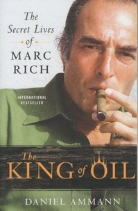  Ammann - The King of Oil : The Secret Lives of Marc Rich.