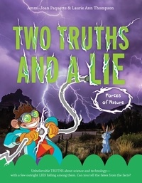 Ammi-Joan Paquette et Laurie Ann Thompson - Two Truths and a Lie: Forces of Nature.