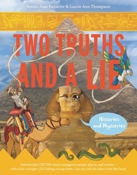 Ammi-Joan Paquette et Laurie Ann Thompson - Two Truths and a Lie: Histories and Mysteries.
