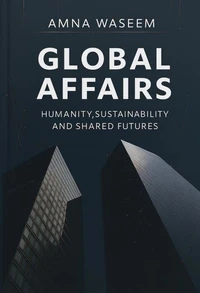 Global Affairs: Humanity, Sustainability, and Shared Futures