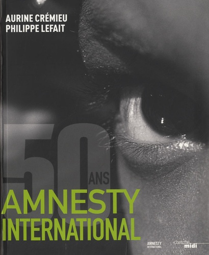  Amnesty International - Amnesty International a 50 ans.