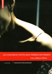  Amnesty International - Les violences faites aux femmes en France - Une affaire d'Etat.
