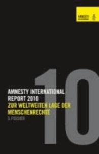 Amnesty International: Report 2010 - Zur weltweiten Lage der Menschenrechte.