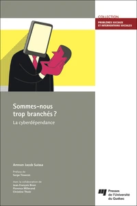 Sommes-nous trop branchés ?